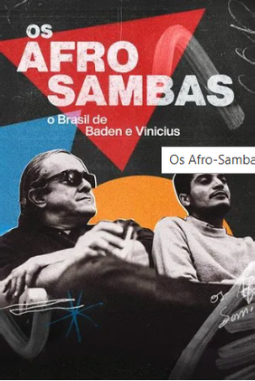 Os Afro-Sambas: O Brasil de Baden e Vinícius